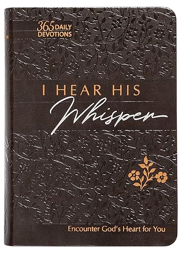 I Hear His Whisper - 365 Daily Devotions