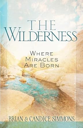 The Wilderness - Where Miracles Are Born