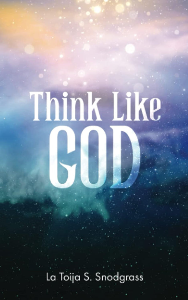 Think Like God - La Toija S. Snodgrass